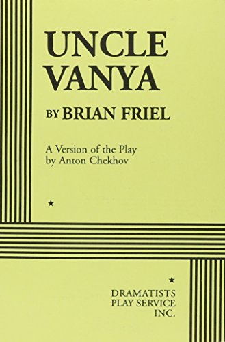 Uncle Vanya: A Version of the Play by Anton Chekhov