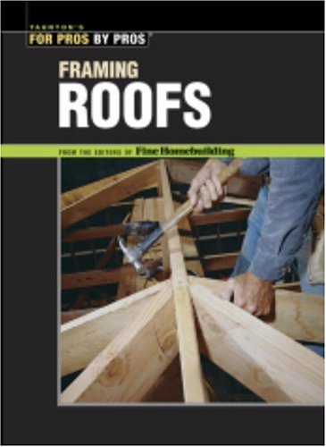 Books: Framing Roofs Best of Fine Homebuilding