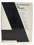 Architecture for people : explorations in a new humane environment