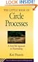 The Little Book Of Circle Processes: A New/Old Approach To Peacemaking