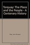 Torquay : the place and the people : a centenary history