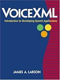 VoiceXML Introduction to Developing Speech Applications
