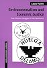 Environmentalism and Economic Justice: Two Chicano Struggles in the Southwest (Society, Environment, and Place Series)