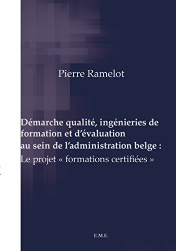 Démarche qualité, ingénieries de formation et d'évaluation au sein de l'administration belge: Le projet 