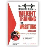 Ultimate Guide to Weight Training for Wrestling Book