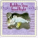 Daddies Sing Goodnight - A Fathers Collection of Sleepytime Songs
