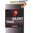 The Silent Takeover: Global Capitalism and the Death of Democracy