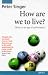How Are We to Live?: Ethics in an Age of Self-interest (OPUS)