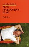 Pocket Guide To Alan Ayckbourns Plays