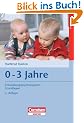 Entwicklungspsychologische Grundlagen: 0-3 Jahre: ]. Buch