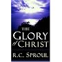 The Glory of Christ (Sproul, R. C. R.C. Sproul Library.)