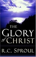 The Glory of Christ (Sproul, R. C. R.C. Sproul Library.) (Sproul, R. C. R.C. Sproul Library.) (Sproul, R. C. R.C. Sproul Library.)