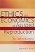 Ethics and Economics of Assisted Reproduction: The Cost of Longing (Moral Traditions)