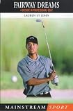 Fairway Dreams: A Decade in Professional Golf (Mainstream Sport)