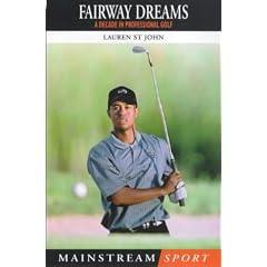 Fairway Dreams: A Decade in Professional Golf (Mainstream Sport)