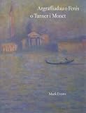 Argraffiadau o Fenis : o Turner i Monet