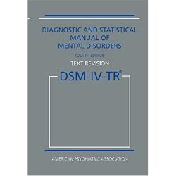 Diagnostic and Statistical Manual of Mental Disorders DSM-IV-TR Fourth Edition (Text Revision)