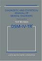Diagnostic and Statistical Manual of Mental Disorders DSM-IV-TR Fourth Edition (Text Revision)