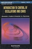 Introduction to Control of Oscillations and Chaos (World Scientific Series on Nonlinear Science. Series a, Monographs and Treatises, V. 35)