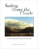 Sailing Above the Clouds: An Early History of the Grand Lake Yacht Club