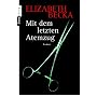Mit dem letzten Atemzug: Roman