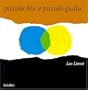 Piccolo blu e piccolo giallo