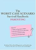 The Worst-case Scenario Survival Handbook: Parenting (Worst-Case Scenario Survival Handbooks): Parenting (Worst-Case Scenario Survival Handbooks)