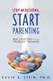 Stop Medicating, Start Parenting: Real Solutions for Your Problem Teenager