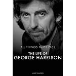 All Things Must Pass: The Life of George Harrison book cover
