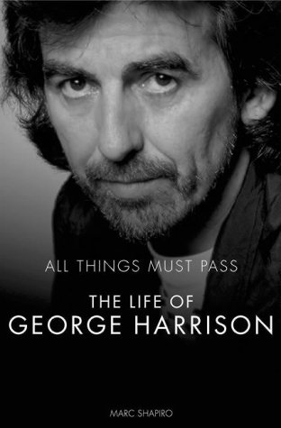 All Things Must Pass: The Life of George Harrison