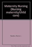 Maternity nursing : family, newborn, and women's health care