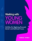 Working with young women : activities for exploring personal, social and emotional issues