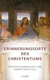 Erinnerungsorte des Christentums - 