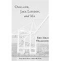 Oakland, Jack London, And Me (Paperback)