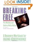 Breaking Free: A Recovery Workbook for Facing Codependence