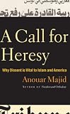 A Call for Heresy: Why Dissent Is Vital to Islam and America (The Moving Image)