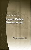 cover of Field Guide to Laser Pulse Generation (SPIE Vol. FG14) (Field Guide) (Field Guide)