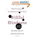 Willful Blindness: Why We Ignore the Obvious at Our Peril