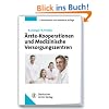 �rzte-Kooperationen und Medizinische Versorgungszentrum: Rechtliche Rahmenbedingungen f�r Gr�ndung und Betrieb