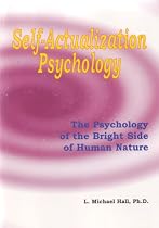 Self Actualization Psychology: The Positive Psychology of Human Nature's Bright Side (Meta-Coaching)