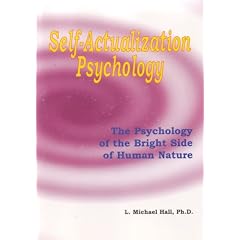 Self Actualization Psychology: The Positive Psychology of Human Nature's Bright Side (Meta-Coaching)