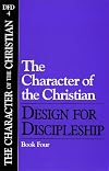The Character of a Follower of Jesus (Design for Discipleship Series Overview)