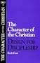 The Character of the Christian (Classic): Book 4 (Design for Discipleship)