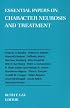 Essential Papers on Character Neurosis & Treatment (Essential Papers in Psychoanalysis)