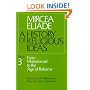 A History of Religious Ideas: From Muhammad to the Age of Reforms (History of Religious Ideas) Vol.3