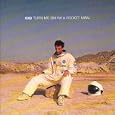 Turn Me on I'm a Rocket Man