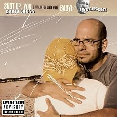Shut Up, You Fucking Baby!
