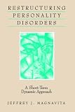 Restructuring Personality Disorders
 A Short-Term Dynamic Approach,
USA. Jeffrey J. Magnavita Connecticut Center for Short-Term Dynamic Psychotherapy