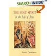 The Holy Spirit in the Life of Jesus: The Mystery of Christ's Baptism by Raniero Cantalamessa and Alan Neame
