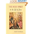 The Holy Spirit in the Life of Jesus: The Mystery of Christ's Baptism by  Raniero Cantalamessa and Alan Neame